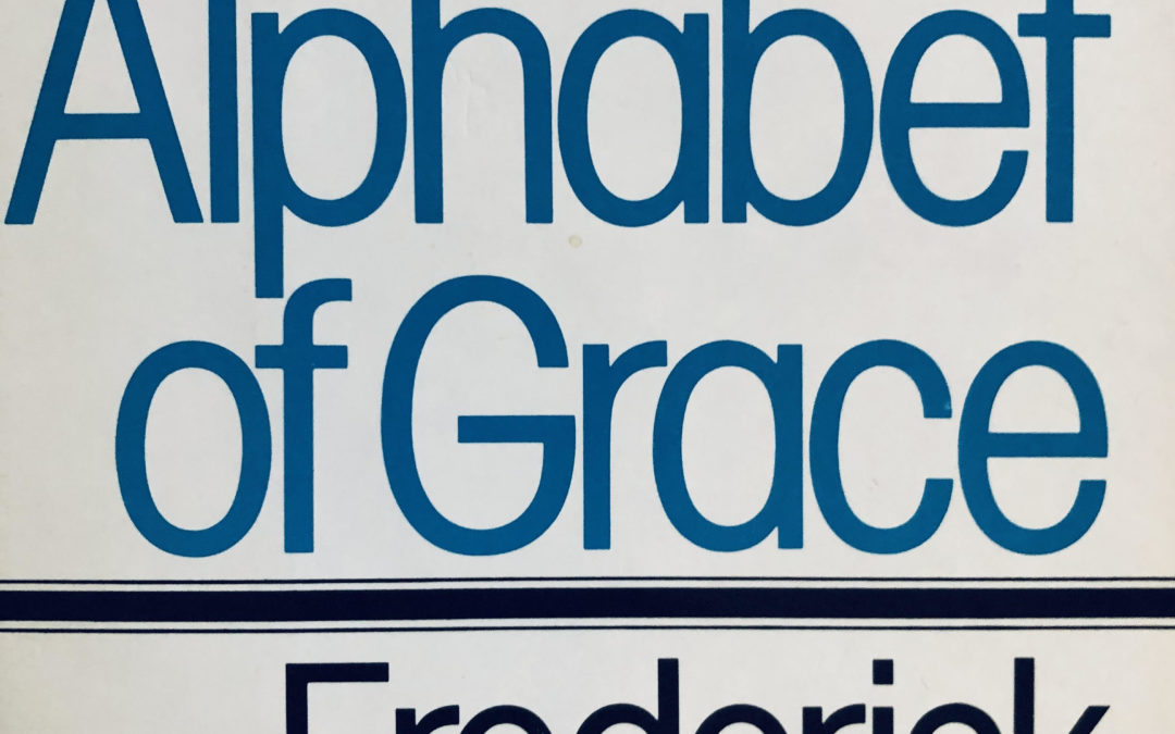 The Alphabet of Grace: On Experiencing God in Everyday Life